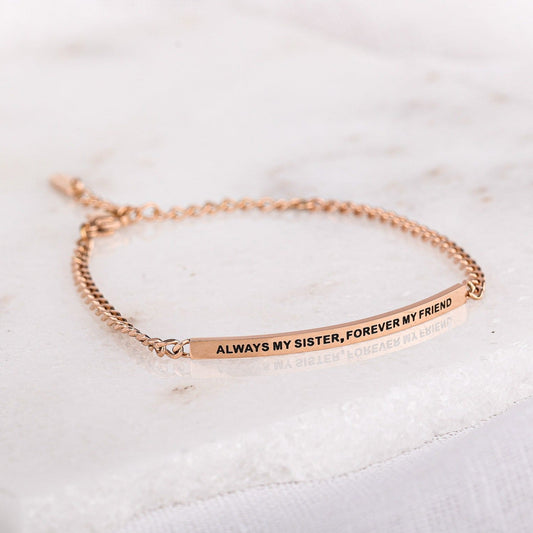 ALWAYS MY SISTER. FOREVER MY FRIEND - DAINTY CHAIN BRACELET
