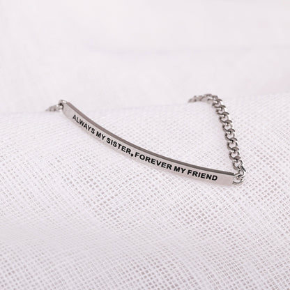 ALWAYS MY SISTER. FOREVER MY FRIEND - DAINTY CHAIN BRACELET